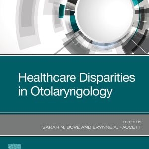 Healthcare Disparities in Otolaryngology First Edition