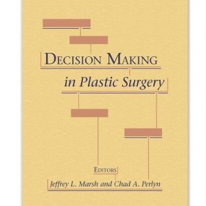 Decision Making in Plastic Surgery First Edition