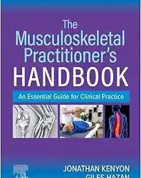 The Musculoskeletal Practitioner’s Handbook: An Essential Guide for Clinical Practice First Edition