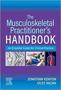 The Musculoskeletal Practitioner’s Handbook: An Essential Guide for Clinical Practice First Edition