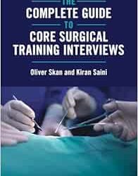 The Complete Guide to Core Surgical Training Interviews
