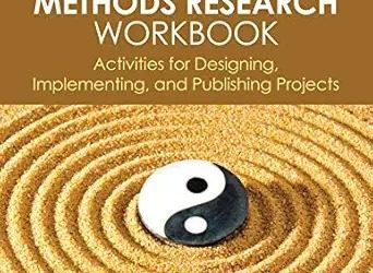 The Mixed Methods Research Workbook: Activities for Designing, Implementing, and Publishing Projects First Edition