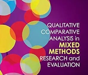 Qualitative Comparative Analysis in Mixed Methods Research and Evaluation First Edition