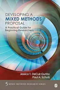 Developing a Mixed Methods Proposal: A Practical Guide for Beginning Researchers First Edition