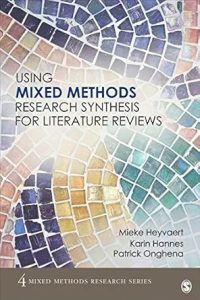 Using Mixed Methods Research Synthesis for Literature Reviews First Edition