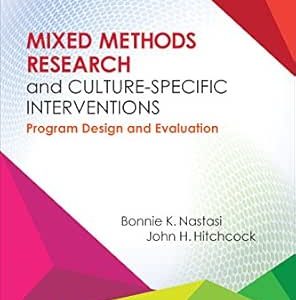 Mixed Methods Research and Culture-Specific Interventions: Program Design and Evaluation First Edition