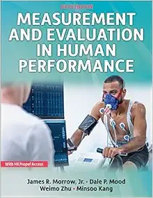 Measurement and Evaluation in Human Performance Sixth Edition