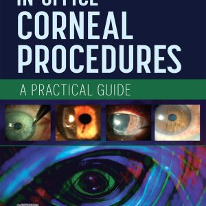 In-Office Corneal Procedures: A Practical Guide First Edition