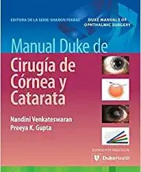 Manual Duke de Cirugía de Córnea y Catarata First Edition