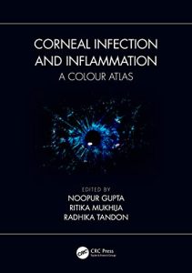 Corneal Infection and Inflammation: A Colour Atlas First Edition