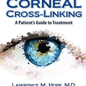 Corneal Cross-Linking: Treatment for Cornea Disease First Edition