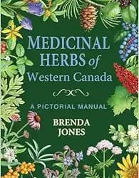 Medicinal Herbs of Western Canada: A Pictorial Manual