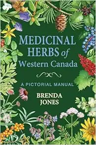 Medicinal Herbs of Western Canada: A Pictorial Manual