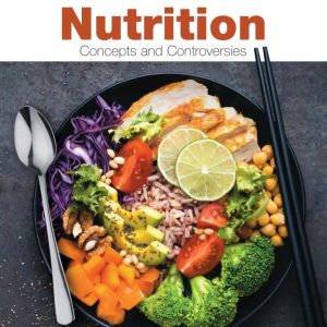 Nutrition: Concepts and Controversies 6th Canadian Edition