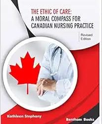 The Ethic of Care: A Moral Compass for Canadian Nursing Practice