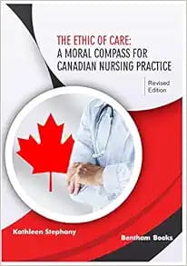 The Ethic of Care: A Moral Compass for Canadian Nursing Practice