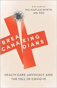Breaking Canadians: Health Care, Advocacy, And the Toll of COVID-19