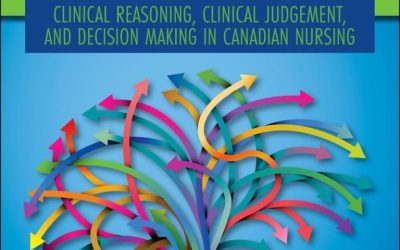 Thinking it Through: Clinical Reasoning, Clinical Judgement, and Decision Making in Canadian Nursing First Edition