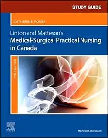 Study Guide for Linton and Matteson’s Medical-Surgical Practical Nursing in Canada First Edition