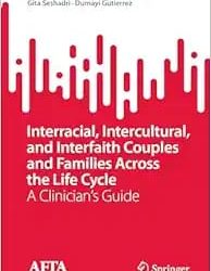 Interracial, Intercultural, and Interfaith Couples and Families Across the Life Cycle 2024 Edition