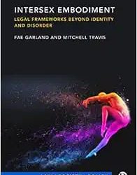 Intersex Embodiment: Legal Frameworks beyond Identity and Disorder First Edition