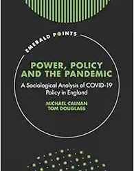 Power, Policy and the Pandemic: A Sociological Analysis of COVID-19 Policy in England