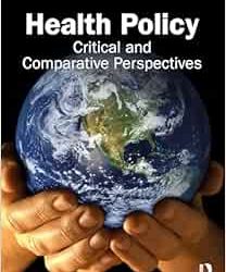 Health Policy: Critical and Comparative Perspectives First Edition