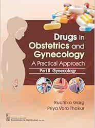 Drugs in Obstetrics and Gynecology A Practical Approach Part II Gynecology