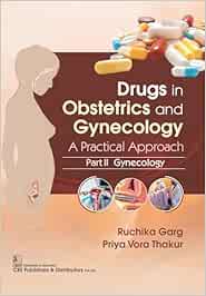 Drugs in Obstetrics and Gynecology A Practical Approach Part II Gynecology