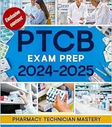 PTCB Exam Prep 2024-2025: Pharmacy Technician Mastery