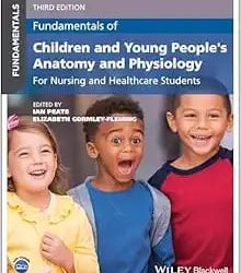 Fundamentals of Children and Young People's Anatomy and Physiology: For Nursing and Healthcare Students