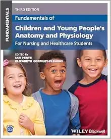Fundamentals of Children and Young People’s Anatomy and Physiology: For Nursing and Healthcare Students