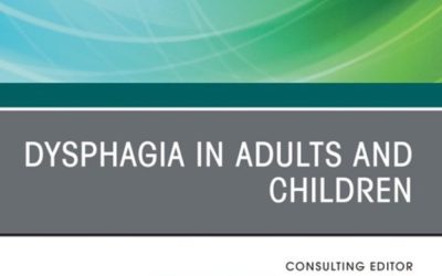 Dysphagia in Adults and Children, An Issue of Otolaryngologic Clinics