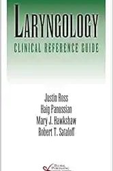 Laryngology: Clinical Reference Guide First Edition