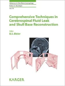Comprehensive Techniques in Csf Leak Repair and Skull Base Reconstruction First Edition