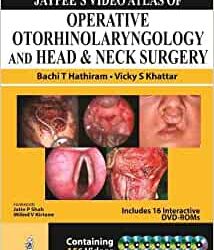 Jaypee's Video Atlas of Operative Otorhinolaryngology and Head & Neck Surgery First Edition