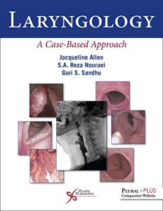 Laryngology: A Case-Based Approach First Edition