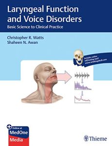 Laryngeal Function and Voice Disorders: Basic Science to Clinical Practice First Edition