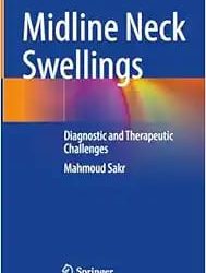 Midline Neck Swellings: Diagnostic and Therapeutic Challenges 2024 Edition