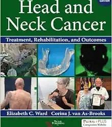 Head and Neck Cancer: Treatment, Rehabilitation, and Outcomes, Third Edition
