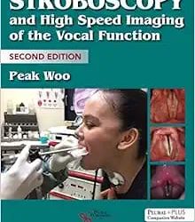 Stroboscopy and High-Speed Imaging of the Vocal Function, Second Edition