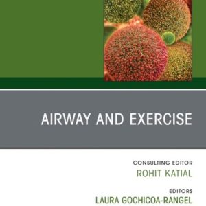 Exercise and the Airway, An Issue of Immunology and Allergy Clinics of North America