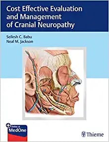 Cost-Effective Evaluation and Management of Cranial Neuropathy First Edition