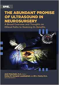 The Abundant Promise of Ultrasound in Neurosurgery: A Broad Overview and Thoughts on Ethical Paths to Realizing Its Benefits First Edition