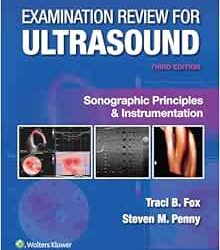 Examination Review for Ultrasound: Sonographic Principles & Instrumentation Third Edition