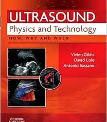 Ultrasound Physics and Technology: How, Why and When First Edition