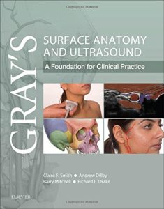 Gray’s Surface Anatomy and Ultrasound: A Foundation for Clinical Practice First Edition