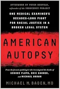 American Autopsy: One Medical Examiner’s Decades-Long Fight for Racial Justice in a Broken Legal System