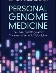 Personal Genome Medicine: The Legal and Regulatory Transformation of US Medicine
