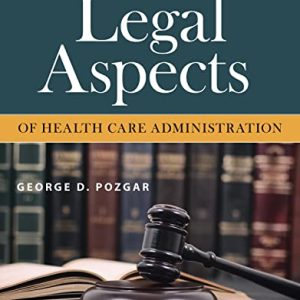 Legal Aspects of Health Care Administration Fourteenth Edition